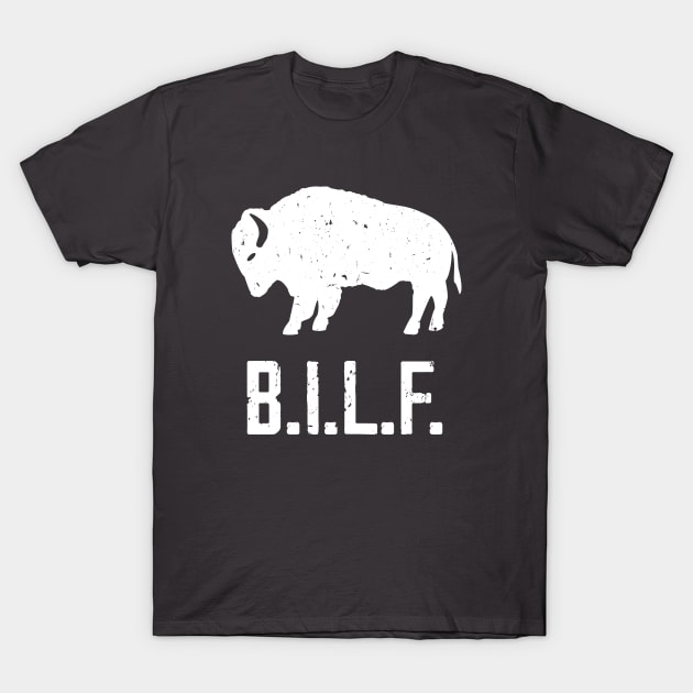 B.I.L.F. Buffalo I Love Forever T-Shirt by Brobocop